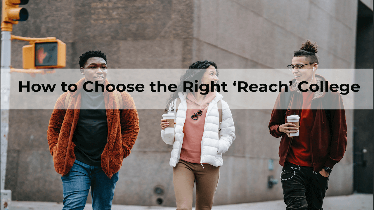 How to Choose the Right ‘Reach’ College