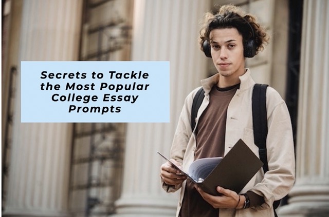 Top 3 Secrets to Tackle the Most Popular College Essay Prompts