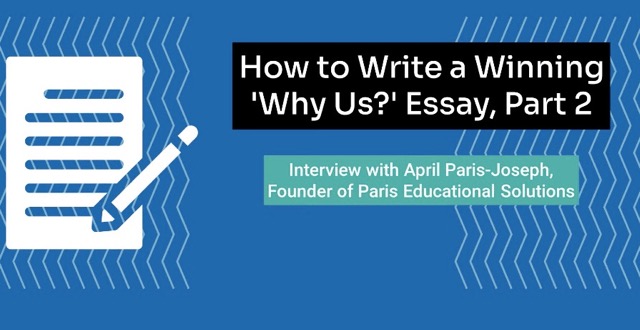 How to Write a Winning ‘Why Us?’ Essay, Part 2